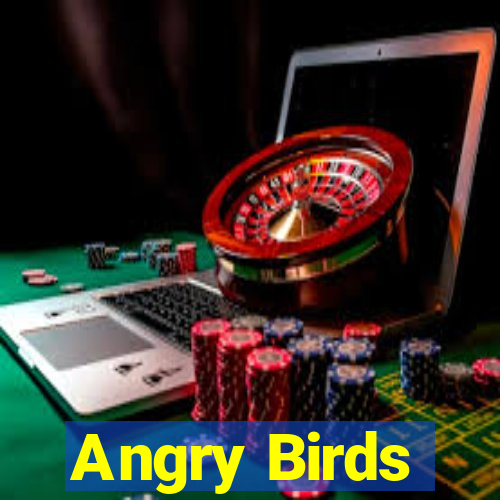 Angry Birds